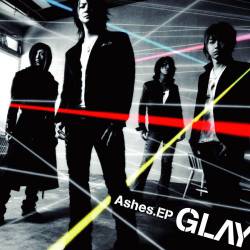 Glay : Ashes EP